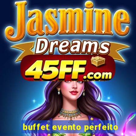 buffet evento perfeito